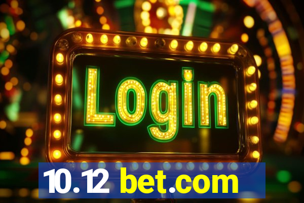 10.12 bet.com
